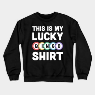 This Is My Lucky BINGO Shirt Crewneck Sweatshirt